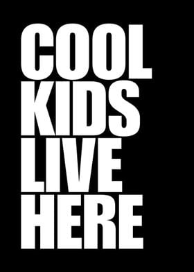 Cool Kids Live Here