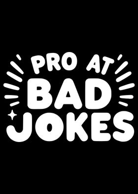 Pro at Bad Jokes