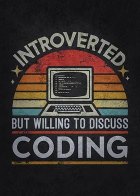 Introverted But Will To Discuss Coding, Funny Coder