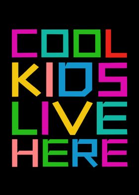 Cool Kids Live Here