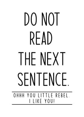 Do Not Read The Next Sentence