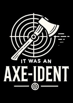 It Was An Axe-ident