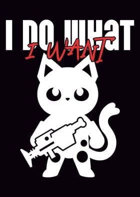 Cat with Gun - I Do What I Want