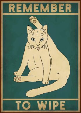 Remember to Wipe Funny Cat Poster