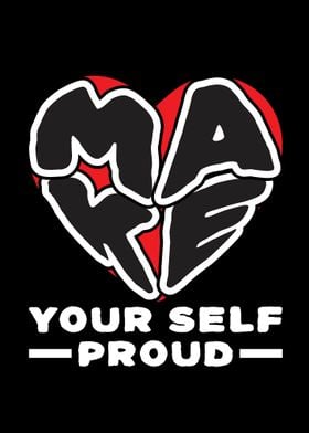 Make Yourself Proud Heart 