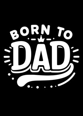 Born to Dad Graphic