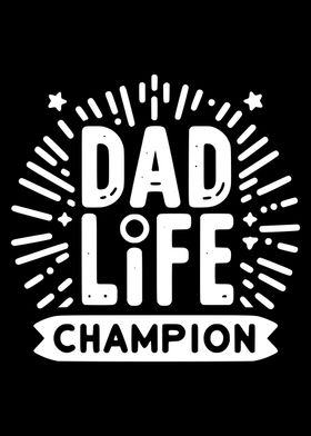 Dad Life Champion