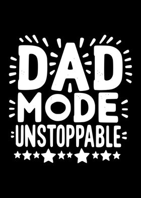 Dad Mode Unstoppable