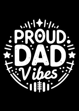 Proud Dad Vibes