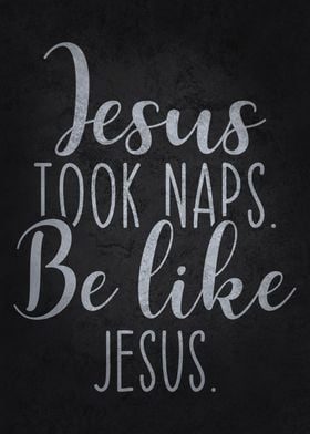 Jesus Took Naps - Funny