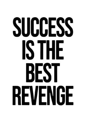 Success is the Best Revenge