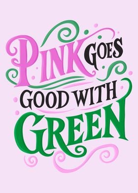 Pink Goes Good With Green