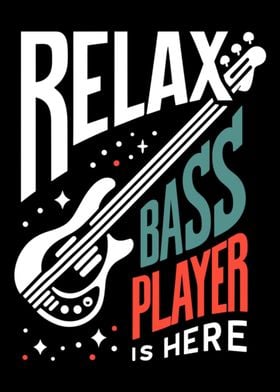 Relax The Bass Player Is H