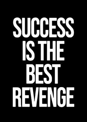 Success Is The Best Revenge