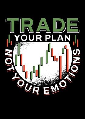 Trade Your Plan, Not Your Emotions