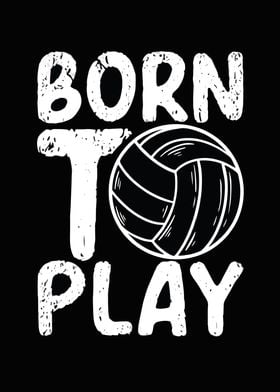 Volleyball Born to Play