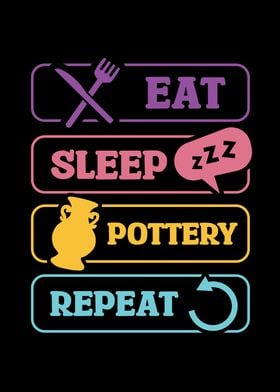 Eat Sleep Pottery Repeat