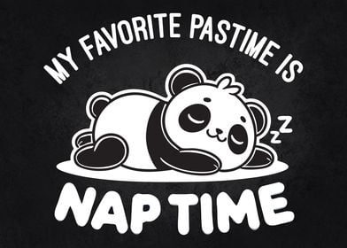 My Favorite Pastime Is Nap Time - Funny Panda Humor