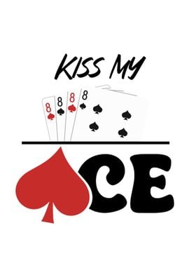 Kiss My Ace Playing Card Design