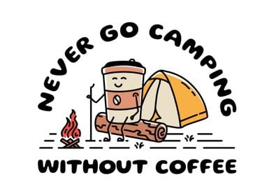 Never Go Camping Without Coffee