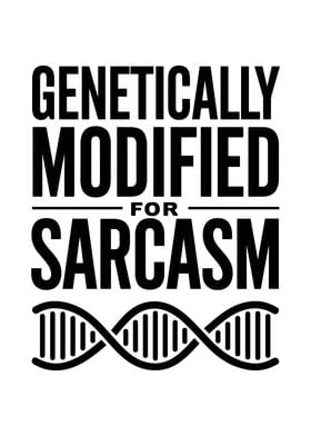 Genetically Modified for Sarcasm