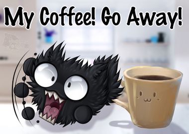 My Coffee Go Away