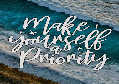 Make Yourself A Priority