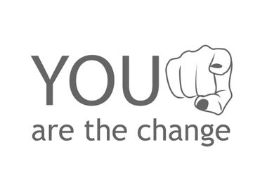 You are the change