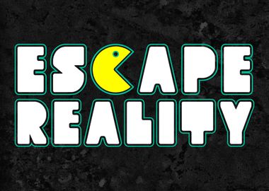 Escape Reality Gamer Humor