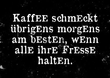 Kaffee Fresse halten