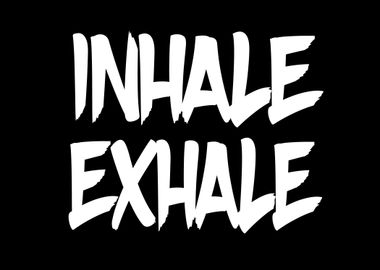 INHALE EXHALE