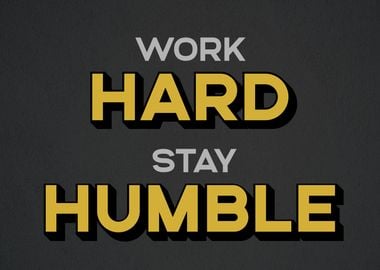 Work Hard Stay Humble