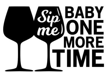 Sip Me Baby One More Time