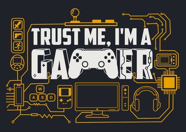 Trust Me Im A Gamer