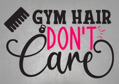 Gym Hair Dont Care Funny