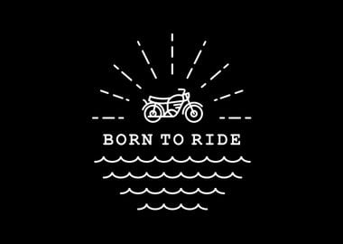 Born to Ride