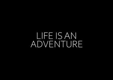 Life Is An Adventure