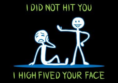 I Did Not Hit You I High F