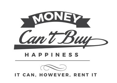 Money cant buy happiness