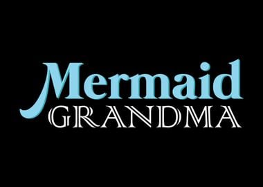 Mermaid Grandma Mermaids