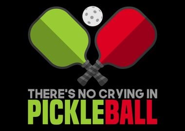 Theres No Crying In Pickl