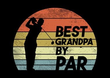 Best Grandpa By Par Golf