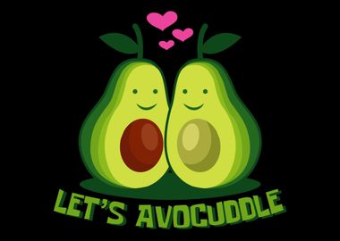 Lets Avocuddle Vegan Or V