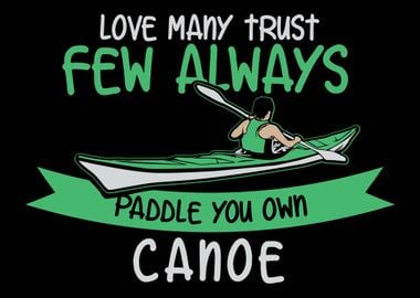 Always Paddle Your Own Can