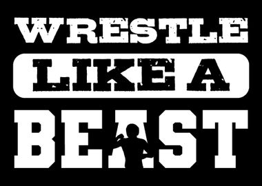 Wrestle like a beast Wrest