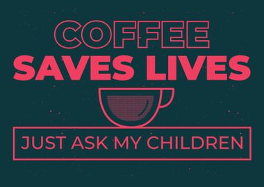 Coffee saves lives