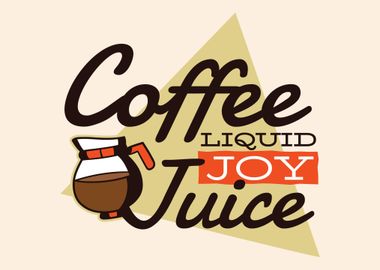 Coffee is liquid joy