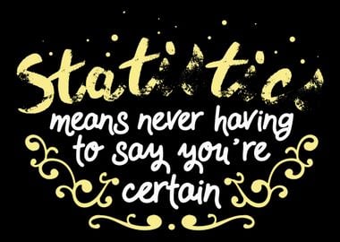 Statistics Means Never Hav