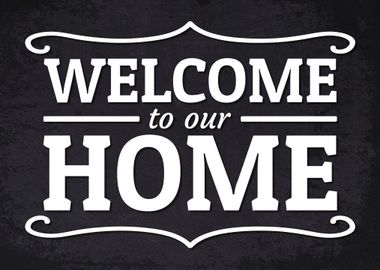 Welcome to our Home Sign