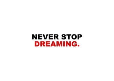 Never Stop Dreaming